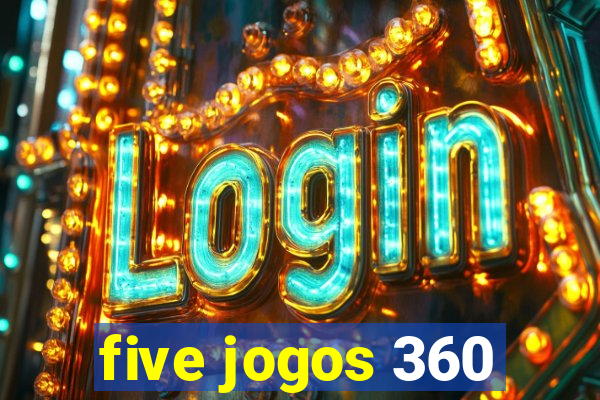 five jogos 360